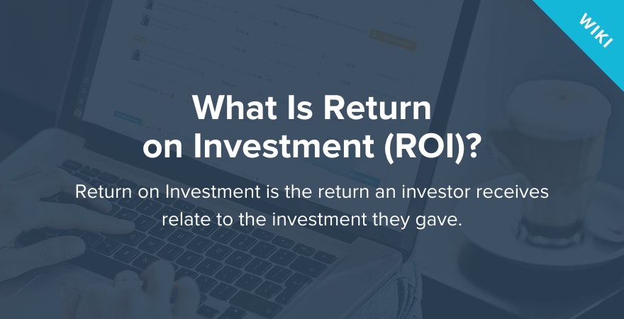 What is Return on Investment?