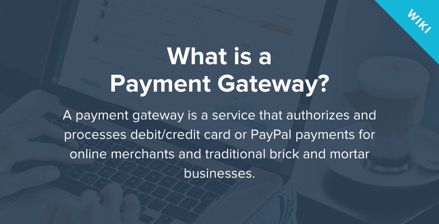 What is a Payment Gateway?