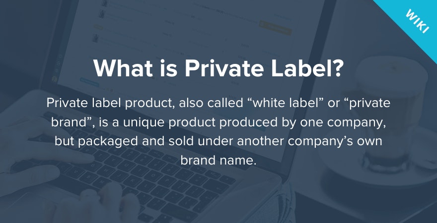 What is Private Label?