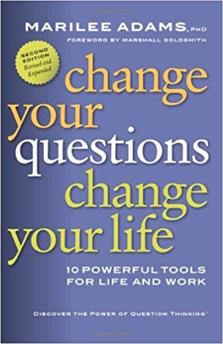 Change Your Questions Change Your Life